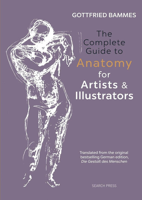 The Complete Guide to Anatomy for Artists